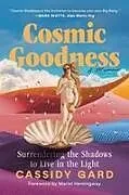 Kartonierter Einband Cosmic Goodness von Cassidy Gard