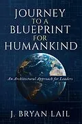 E-Book (epub) Journey to a Blueprint for Humanity von J. Bryan Lail, Linda Finley