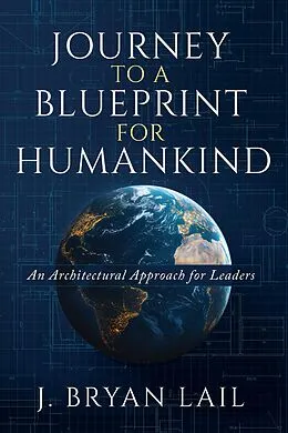 E-Book (epub) Journey to a Blueprint for Humanity von J. Bryan Lail, Linda Finley