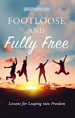 E-Book (epub) Footloose and Fully Free von Heather Fry