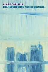 Kartonierter Einband Transcendence for Beginners von Clare Carlisle