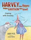 E-Book (epub) Harvey the Hippo Helps Grayson the Goat von Abby Pete