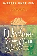E-Book (epub) Wisdom From Your Soul von Barbara Sinor