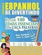 Kartonierter Einband APRENDER ESPANHOL SE DIVERTINDO! - PARA CRIANÇAS von Linguas Classics