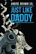 E-Book (epub) Just Like Daddy von Andre Brown Sr.