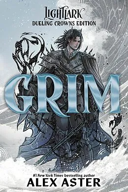 E-Book (epub) Grim: Dueling Crowns Edition (A Lightlark Saga Deluxe Companion Book) von Alex Aster