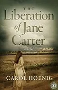 E-Book (epub) The Liberation of Jane Carter von Carol Hoenig