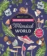 Kartonierter Einband Brain Games - Sticker by Number: Whimsical World (24 Images to Sticker): Includes 2 Foil Sticker Sheets to Complete Each Image! von Publications International Ltd, New Seasons, Brain Games