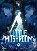 Fester Einband Little Mushroom (Deluxe Hardcover Novel) Vol. 1 von Yi Shi Si Zhou