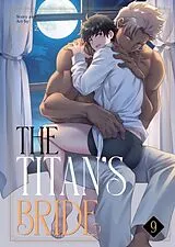 Kartonierter Einband The Titan's Bride Vol. 9 von ITKZ