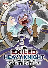 Kartonierter Einband The Exiled Heavy Knight Knows How to Game the System (Omnibus) Vol. 5-6 von Nekoko, BroccoLee, Jaian