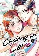 Kartonierter Einband Choking on Love Vol. 6 von Keiko Iwashita