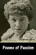 Kartonierter Einband Poems of Passion von Ella Wheeler Wilcox