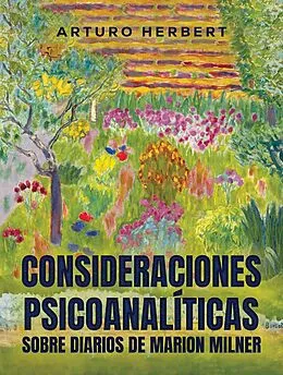 E-Book (epub) Consideraciones psicoanalíticas sobre diarios de Marion Milner von Arturo Herbert