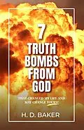 E-Book (epub) 7 Truth Bombs from God von H. D. Baker
