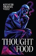 E-Book (epub) Thought Food von Kenneth-Michael Veltz