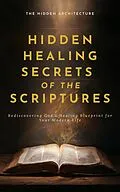 E-Book (epub) Hidden Healing Secrets of the Scriptures von The Hidden Architecture