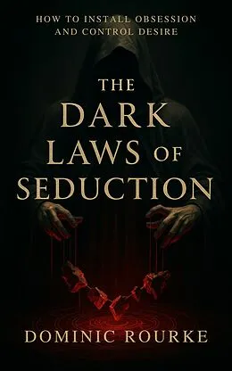 E-Book (epub) The Dark Laws of Seduction von Dominic Rourke, The Hidden Architecture