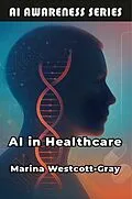 E-Book (epub) AI in Healthcare von Marina Westcott-Gray