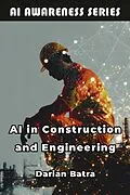 E-Book (epub) AI in Construction and Engineering von Darian Batra