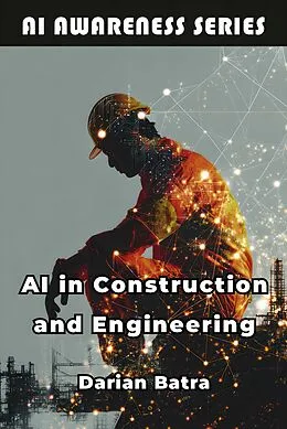 E-Book (epub) AI in Construction and Engineering von Darian Batra