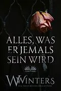 E-Book (epub) Alles, Was Er Jemals Sein Wird von Willow Winters