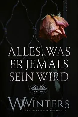 E-Book (epub) Alles, Was Er Jemals Sein Wird von Willow Winters