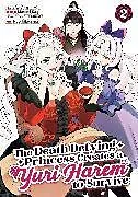 Kartonierter Einband The Death Defying Princess Creates a Yuri Harem to Survive Vol. 2 von Aoi Akashiro, Moromi Kouji, Shinya Murata