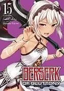 Kartonierter Einband Berserk of Gluttony (Manga) Vol. 15 von Isshiki Ichika, Daisuke Takino