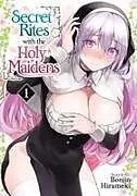 Kartonierter Einband Secret Rites with the Holy Maidens Vol. 1 von Bonjin Hirameki