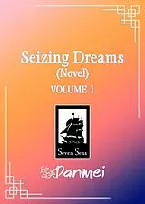 Kartonierter Einband Seizing Dreams (Novel) Vol. 1 von Fei Tian Ye Xiang