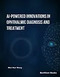 E-Book (epub) AI-Powered Innovations in Ophthalmic Diagnosis and Treatment von Mini Han Wang