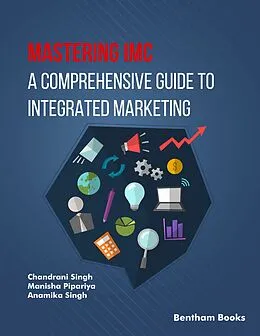 E-Book (epub) Mastering IMC von Chandrani Singh, Manisha Pipariya, Anamika Singh