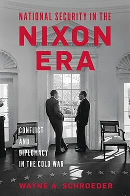 E-Book (epub) National Security in the Nixon Era von Wayne A. Schroeder