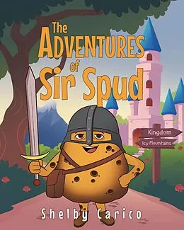 E-Book (epub) The Adventures of Sir Spud von Shelby Carico