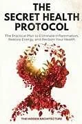Kartonierter Einband The Secret Health Protocol von The Hidden Architecture