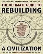 Kartonierter Einband The Ultimate Guide to Rebuilding a Civilization von Jackson Ridge