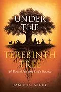 E-Book (epub) Under the Terebinth Tree von Jamie D. Arney