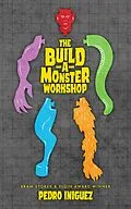 E-Book (epub) The Build-A-Monster Workshop von Pedro Iniguez