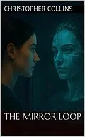 E-Book (epub) The Mirror Loop von Christopher Collins