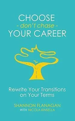 E-Book (epub) Choose-don't chase-Your Career von Shannon Flanagan, Nicola Kinsella