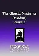 Kartonierter Einband The Ghost's Nocturne Vol. 1 von ANANAS, C.R Jade