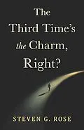 E-Book (epub) Third Time's the Charm, Right? von Steven G. Rose