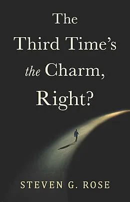 E-Book (epub) Third Time's the Charm, Right? von Steven G. Rose