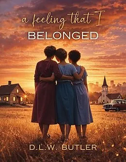 E-Book (epub) A Feeling That I Belonged von D. L. W. Butler