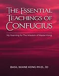 E-Book (epub) The Essential Teachings of Confucius von Basil Waine Kong JD