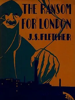E-Book (epub) Ransom for London von Fletcher J. S. Fletcher