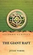 Fester Einband The Giant Raft von Jules Verne
