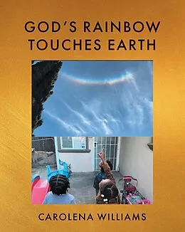 E-Book (epub) God's Rainbow Touches Earth von Carolena Williams