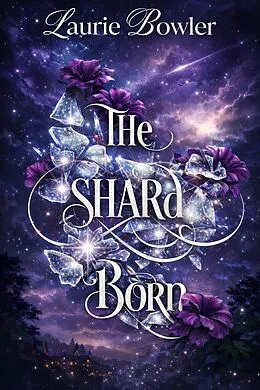 E-Book (epub) The Shard Born von Laurie Bowler